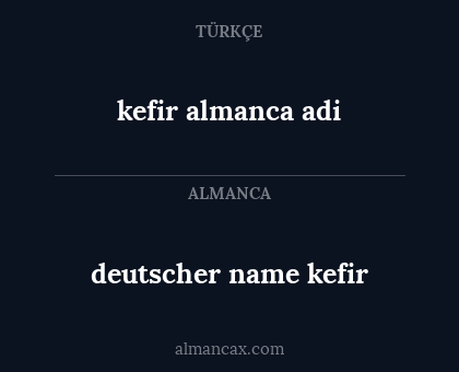 kefir almanca adi - deutscher name kefir