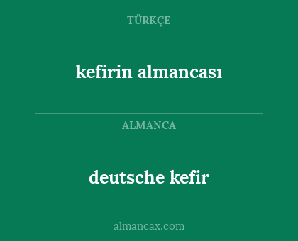deutsche kefir - kefirin almancası