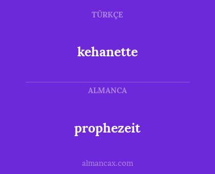 prophezeit - kehanette