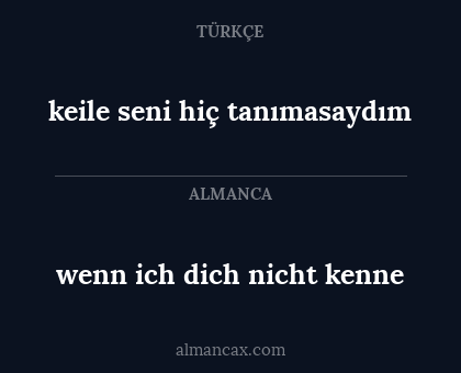keile seni hiç tanımasaydım - wenn ich dich nicht kenne