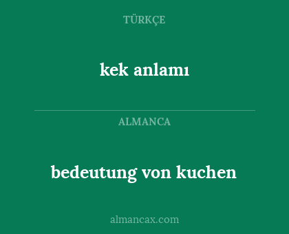 bedeutung von kuchen - kek anlamı