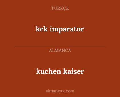 kek imparator - kuchen kaiser