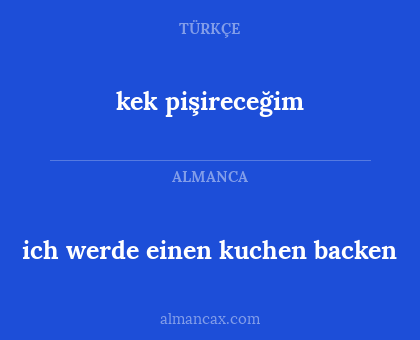 kek pişireceğim - ich werde einen kuchen backen