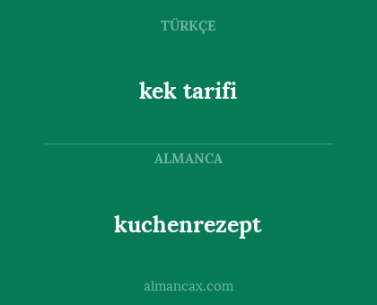 kek tarifi - kuchenrezept
