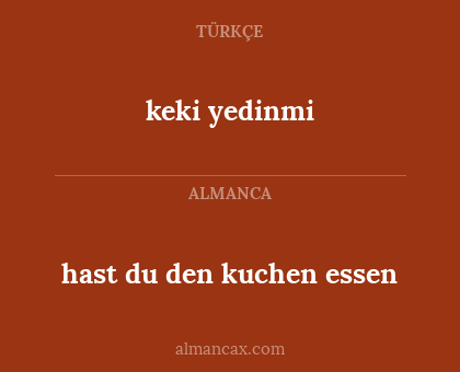 keki yedinmi - hast du den kuchen essen