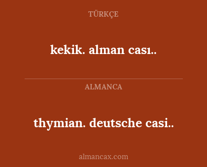 thymian. deutsche casi.. - kekik. alman cası..