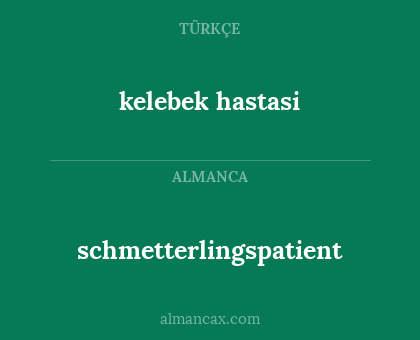 kelebek hastasi - schmetterlingspatient