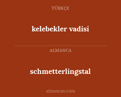 schmetterlingstal - kelebekler vadisi