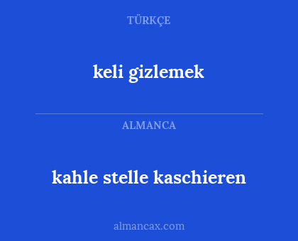 keli gizlemek - kahle stelle kaschieren