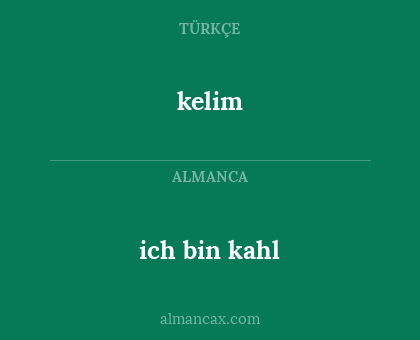 kelim - ich bin kahl