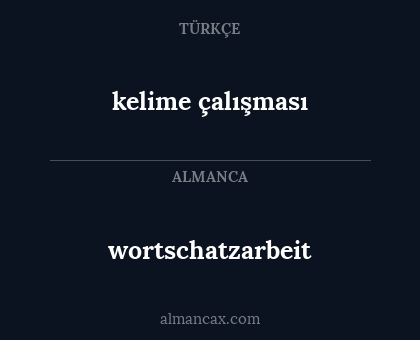 wortschatzarbeit - kelime çalışması