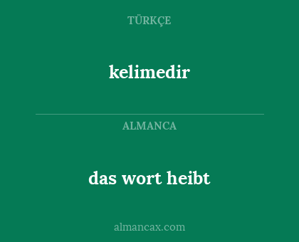 kelimedir - das wort heibt