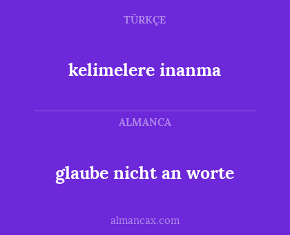 glaube nicht an worte - kelimelere inanma