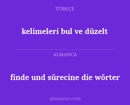 finde und sürecine die wörter - kelimeleri bul ve düzelt