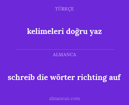kelimeleri doğru yaz - schreib die wörter richting auf
