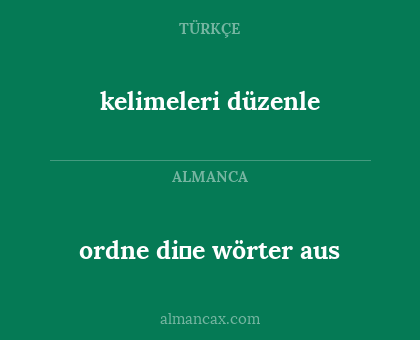 ordne di̇e wörter aus - kelimeleri düzenle