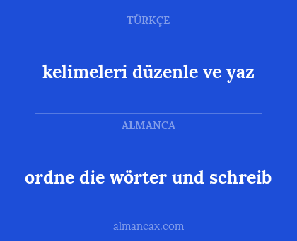 kelimeleri düzenle ve yaz - ordne die wörter und schreib