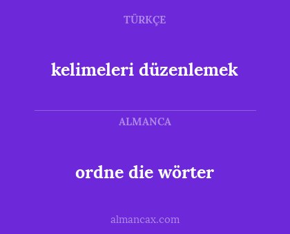 ordne die wörter - kelimeleri düzenlemek