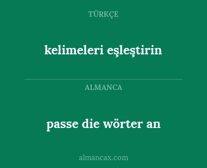 kelimeleri eşleştirin - passe die wörter an