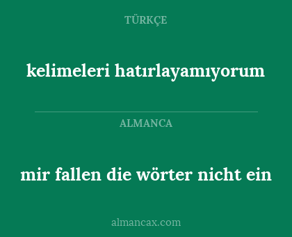 kelimeleri hatırlayamıyorum - mir fallen die wörter nicht ein
