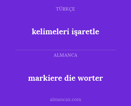 kelimeleri işaretle - markiere die worter