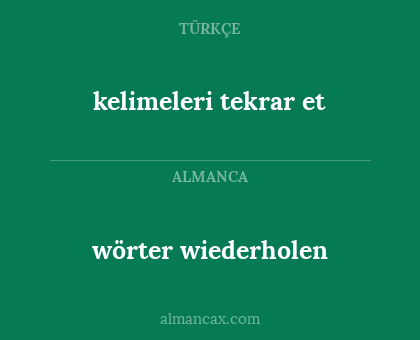 kelimeleri tekrar et - wörter wiederholen
