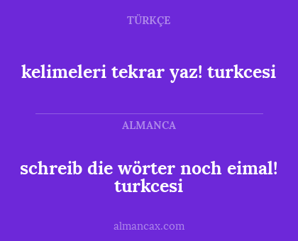schreib die wörter noch eimal! turkcesi - kelimeleri tekrar yaz! turkcesi
