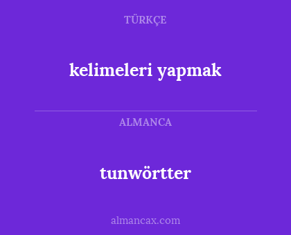 tunwörtter - kelimeleri yapmak