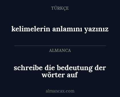 schreibe die bedeutung der wörter auf - kelimelerin anlamını yazınız