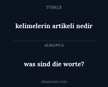 was sind die worte? - kelimelerin artikeli nedir