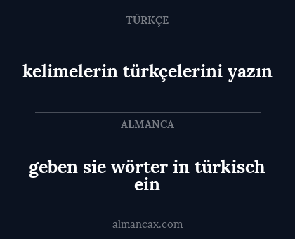 geben sie wörter in türkisch ein - kelimelerin türkçelerini yazın