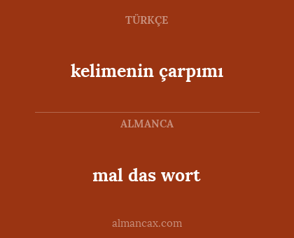 kelimenin çarpımı - mal das wort