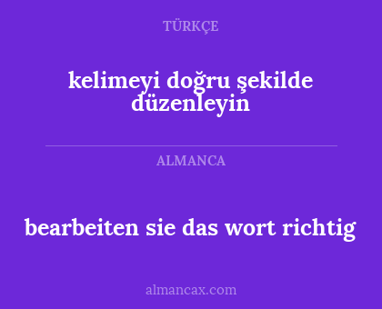 kelimeyi doğru şekilde düzenleyin - bearbeiten sie das wort richtig