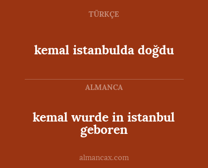kemal wurde in istanbul geboren - kemal istanbulda doğdu