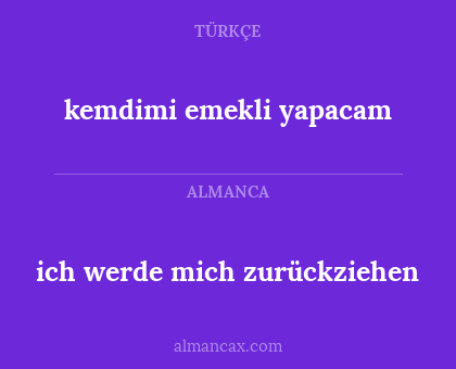ich werde mich zurückziehen - kemdimi emekli yapacam
