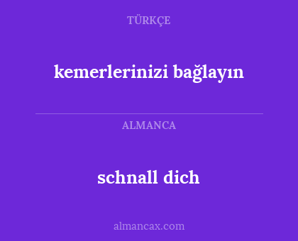 schnall dich - kemerlerinizi bağlayın