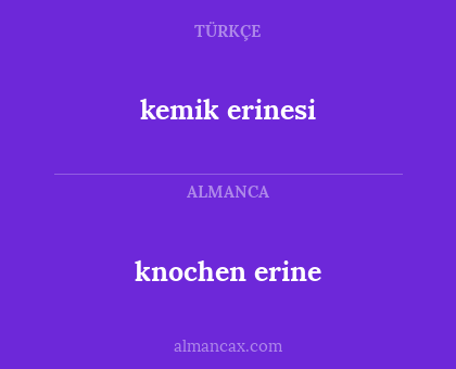 knochen erine - kemik erinesi