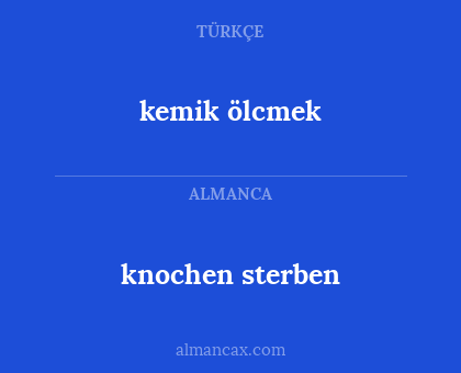 knochen sterben - kemik ölcmek