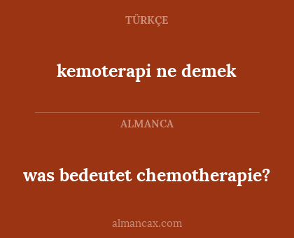 kemoterapi ne demek - was bedeutet chemotherapie?