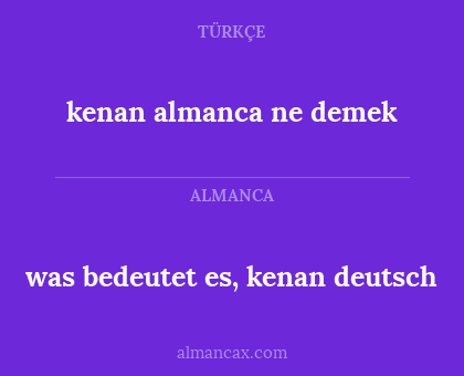 kenan almanca ne demek - was bedeutet es, kenan deutsch