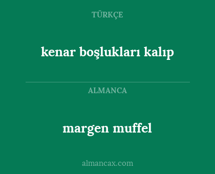 margen muffel - kenar boşlukları kalıp