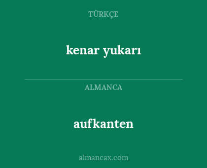 kenar yukarı - aufkanten