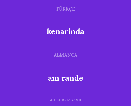 kenarinda - am rande