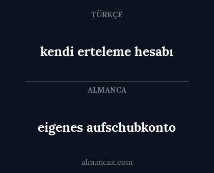 eigenes aufschubkonto - kendi erteleme hesabı