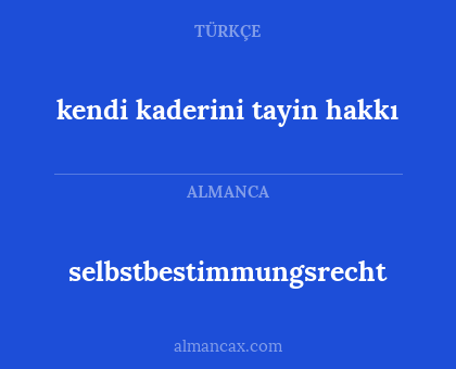 selbstbestimmungsrecht - kendi kaderini tayin hakkı