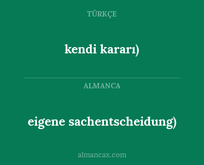 eigene sachentscheidung) - kendi kararı)