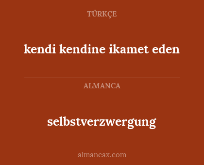 kendi kendine ikamet eden - selbstverzwergung