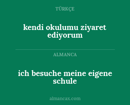 ich besuche meine eigene schule - kendi okulumu ziyaret ediyorum