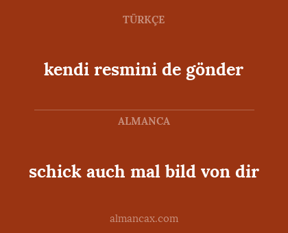 schick auch mal bild von dir - kendi resmini de gönder