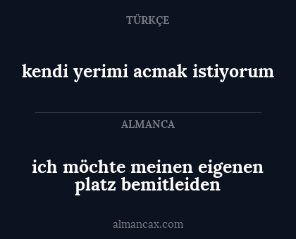 ich möchte meinen eigenen platz bemitleiden - kendi yerimi acmak istiyorum